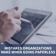 MISTAKES ORGANIZATIONS MAKE WHEN GOING PAPERLESS